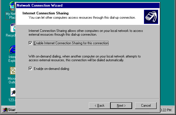<strong>Network Connection Wizard</strong>
Internet Connection Sharing
You can let other computers access resources through this dial-up connection.
Internet Connection Sharing allows other computers on your local network to access external resources through this dial-up connection.
[ ] Enable Internet Connection Sharing for this connection
With on-demand dialing, when another computer on your local network attempts to access external resources, this connection will be dialed automatically.
[ ] Enable on-demand dialing